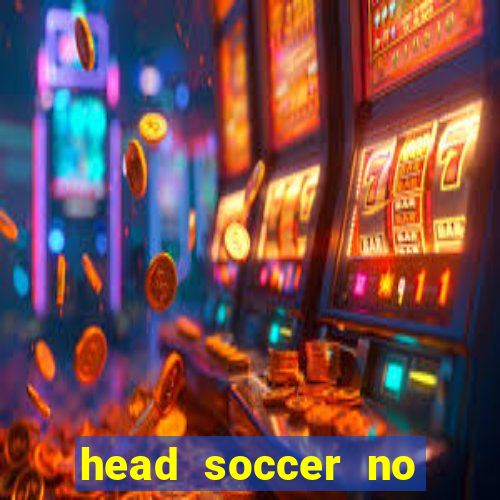 head soccer no click jogos